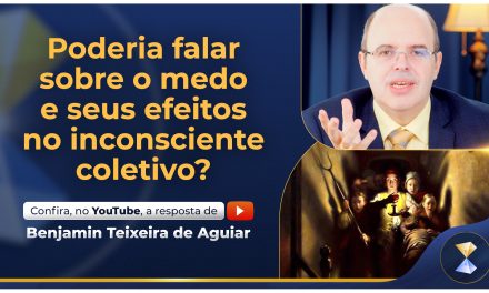 Poderia falar sobre o medo e seus efeitos no inconsciente coletivo?