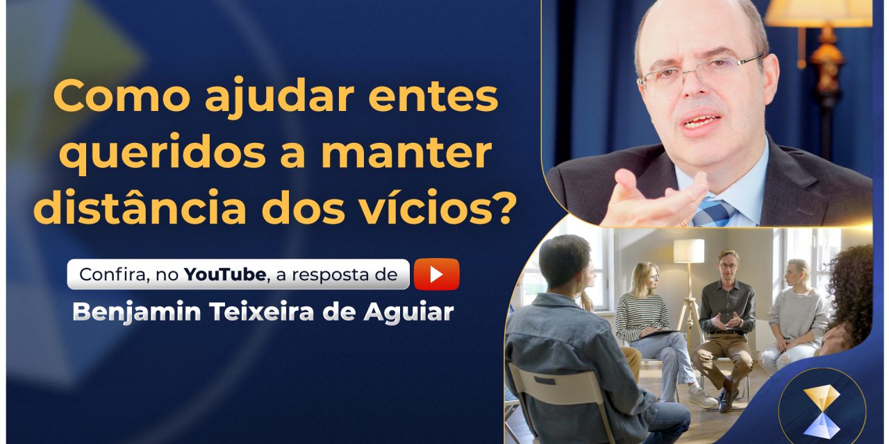 Como ajudar entes queridos a manter distância dos vícios?