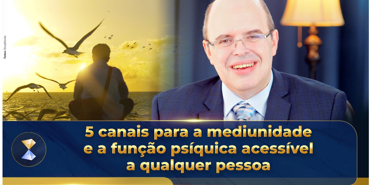 5 canais para a mediunidade e a função psíquica acessível a qualquer pessoa