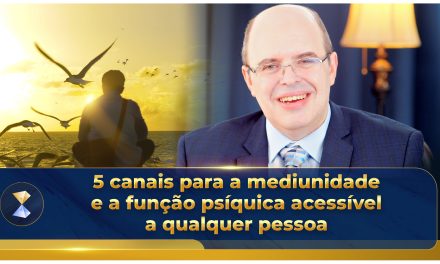 5 canais para a mediunidade e a função psíquica acessível a qualquer pessoa