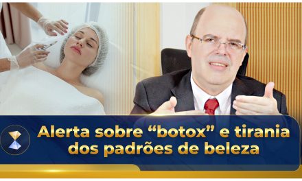 Alerta sobre “botox” e tirania dos padrões de beleza