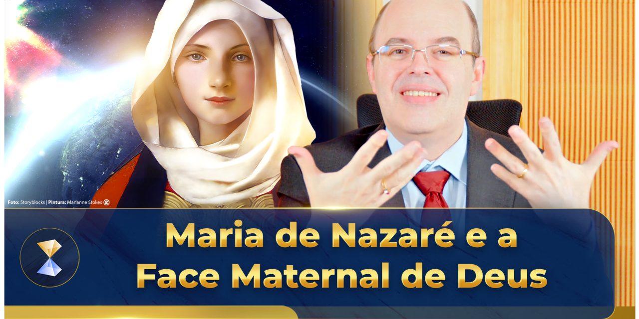 Maria de Nazaré e a Face Maternal de Deus