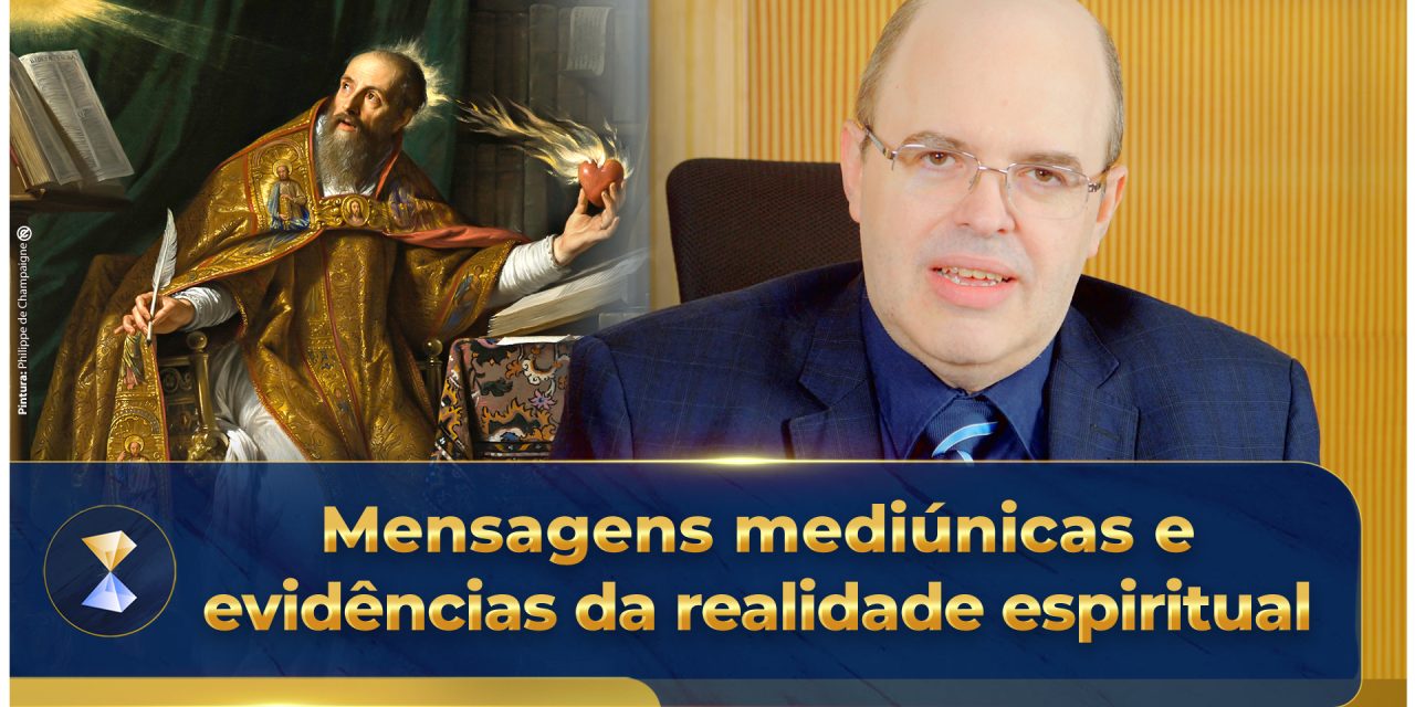 Mensagens mediúnicas e evidências da realidade espiritual