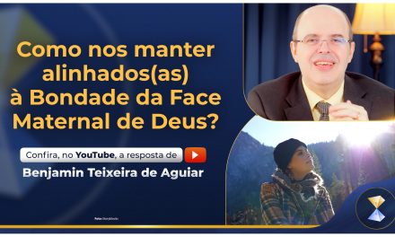 Como nos manter alinhados(as) à Bondade da Face Maternal de Deus?