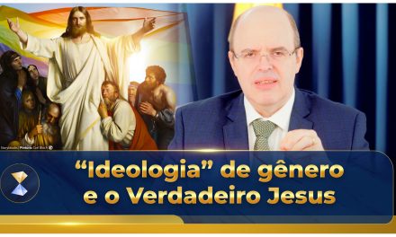 “Ideologia” de gênero e o Verdadeiro Jesus