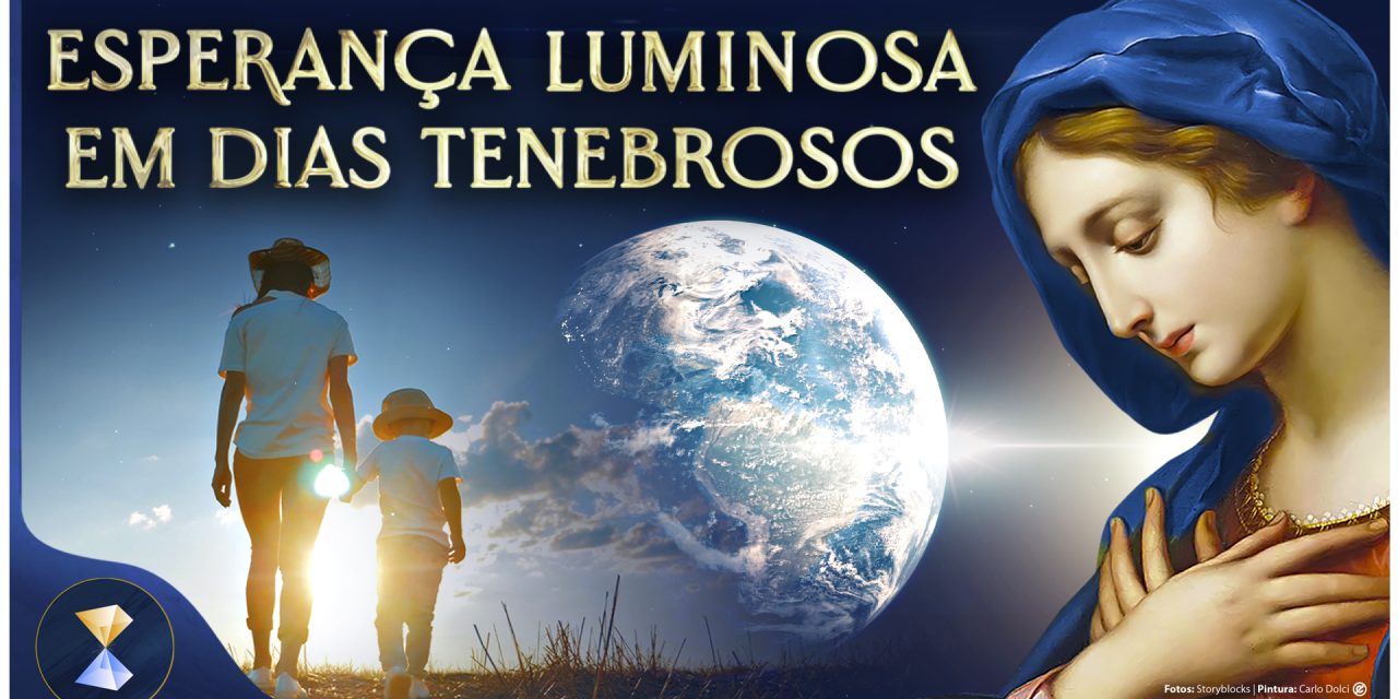 Esperança luminosa em dias tenebrosos