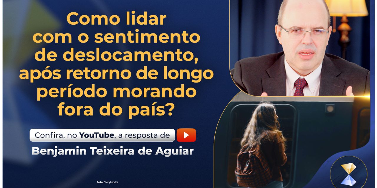 Como lidar com o sentimento de deslocamento, após retorno de longo período morando fora do país?