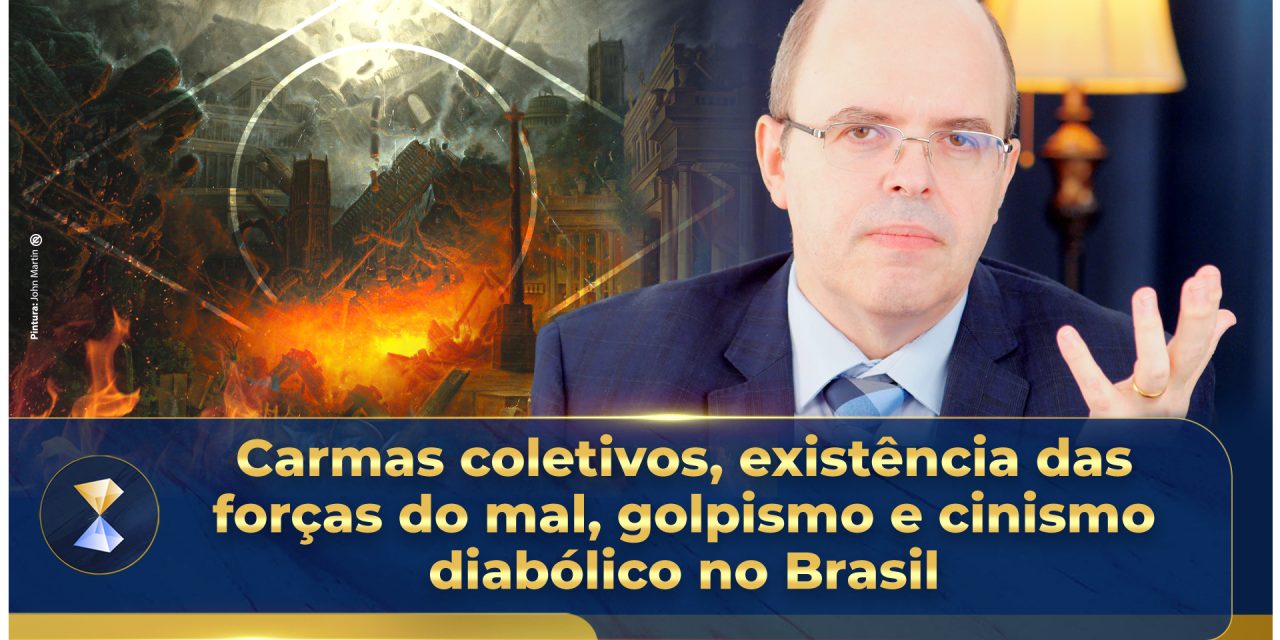 Carmas coletivos, existência das forças do mal, golpismo e cinismo diabólico no Brasil