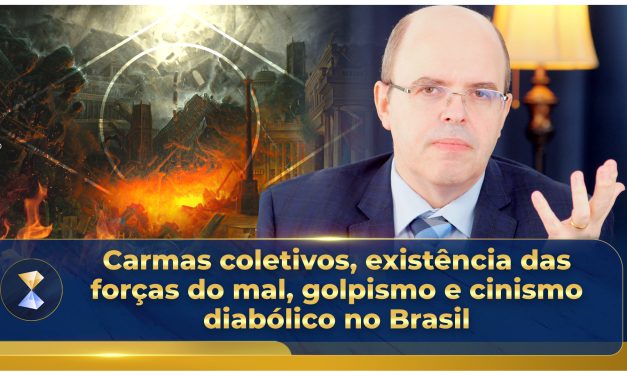 Carmas coletivos, existência das forças do mal, golpismo e cinismo diabólico no Brasil