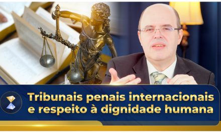 Tribunais penais internacionais e respeito à dignidade humana