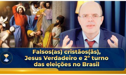 Falsos(as) cristãos(ãs), Jesus Verdadeiro e 2º turno das eleições no Brasil