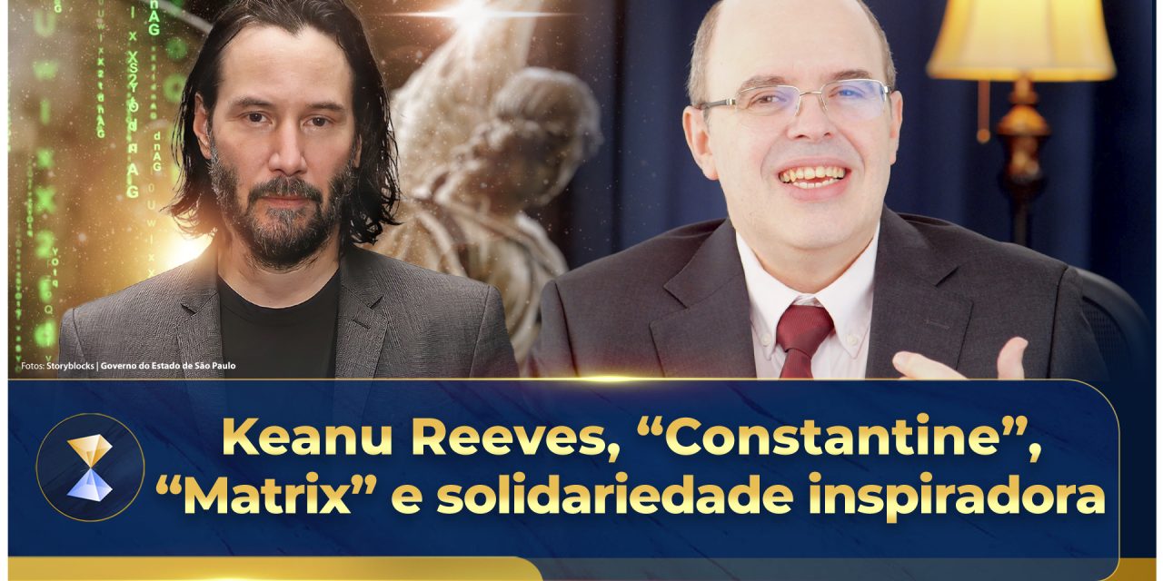 Keanu Reeves, “Constantine”, “Matrix” e solidariedade inspiradora