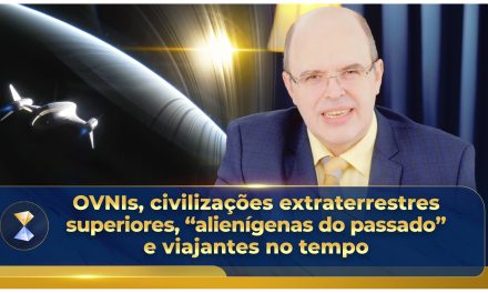 OVNIs, civilizações extraterrestres superiores, “alienígenas do passado” e viajantes no tempo