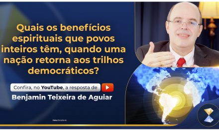 Quais os benefícios espirituais que povos inteiros têm, quando uma nação retorna aos trilhos democráticos?