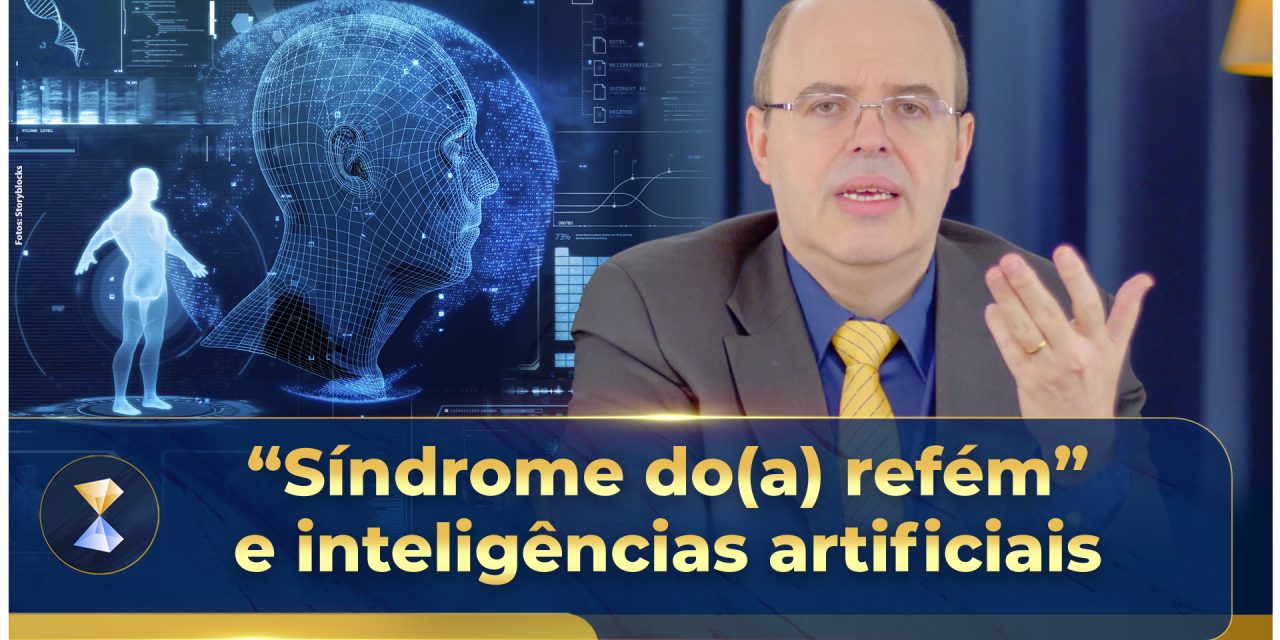 “Síndrome do(a) refém” e inteligências artificiais