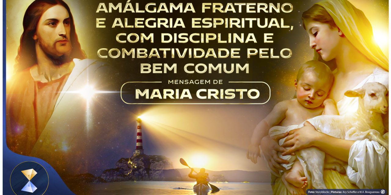 Amálgama fraterno e alegria espiritual, com disciplina e combatividade pelo bem comum