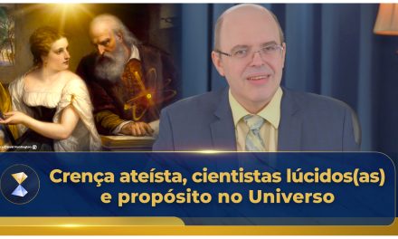 Crença ateísta, cientistas lúcidos(as) e propósito no Universo