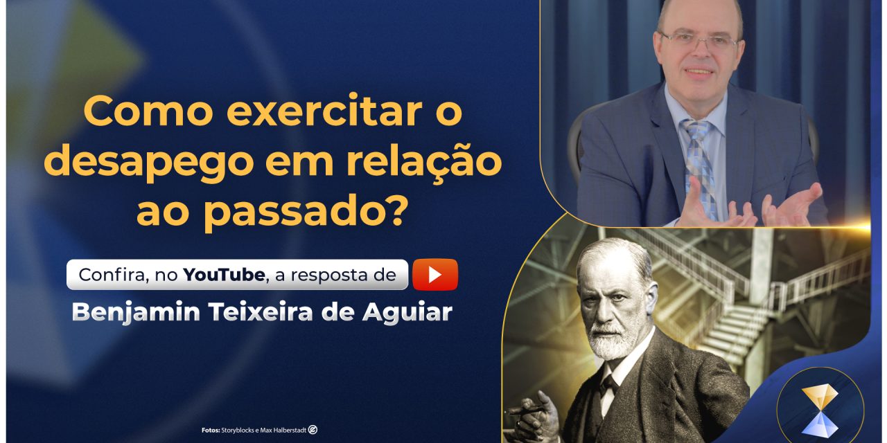 Como exercitar o desapego em relação ao passado?