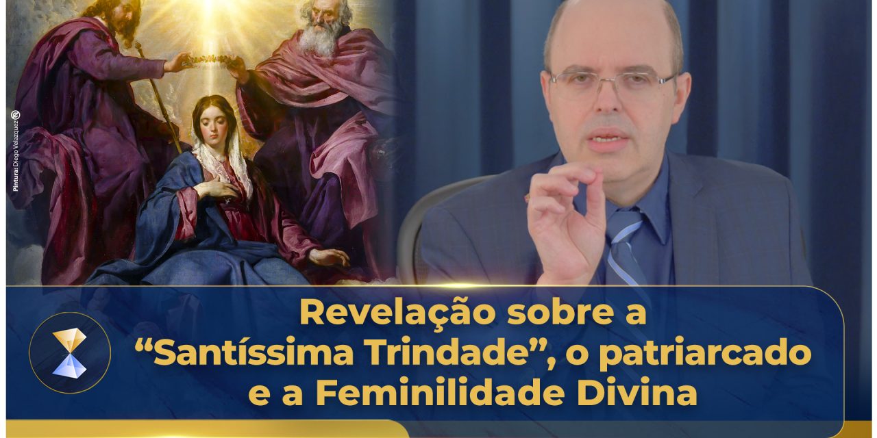 Revelação sobre a “Santíssima Trindade”, o patriarcado e a Feminilidade Divina