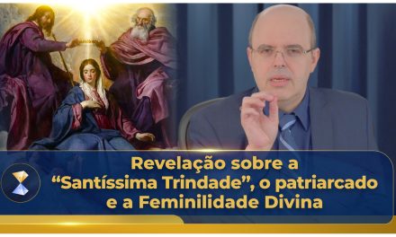 Revelação sobre a “Santíssima Trindade”, o patriarcado e a Feminilidade Divina