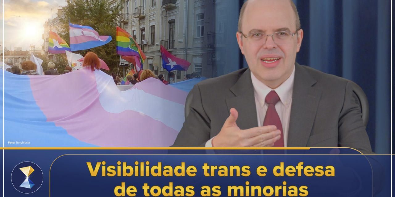 Visibilidade trans e defesa de todas as minorias