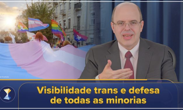 Visibilidade trans e defesa de todas as minorias