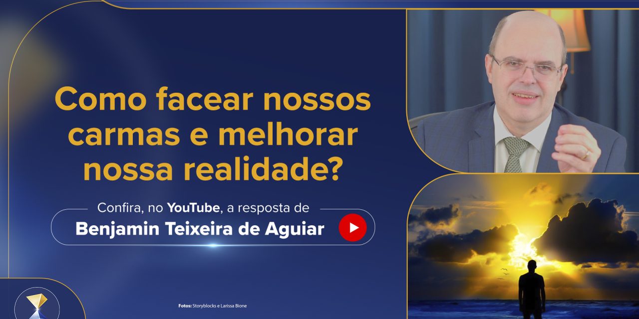 Como facear nossos carmas e melhorar nossa realidade?