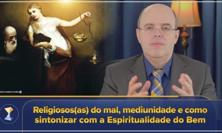 Religiosos(as) do mal, mediunidade e como sintonizar com a Espiritualidade do Bem