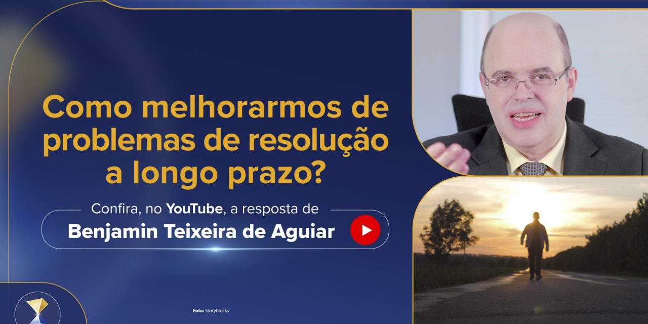 Como melhorarmos de problemas de resolução a longo prazo?