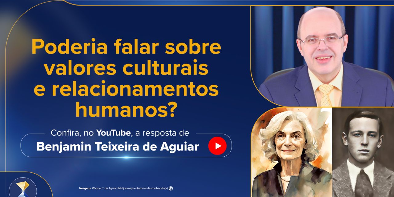 Poderia falar sobre valores culturais e relacionamentos humanos?