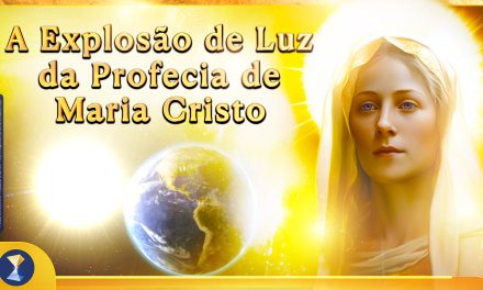 A Explosão de Luz da Profecia de Maria Cristo