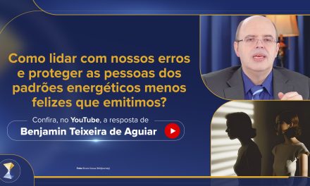 Como lidar com nossos erros e proteger as pessoas dos padrões energéticos menos felizes que emitimos?