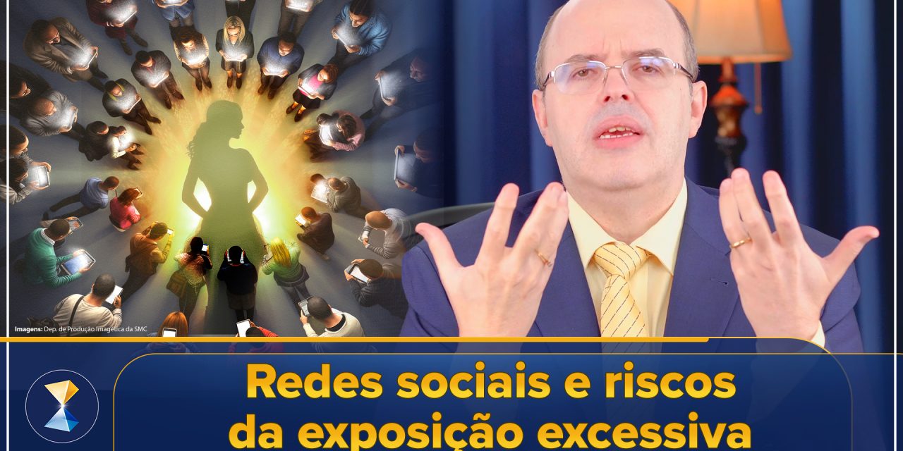 Redes sociais e riscos da exposição excessiva