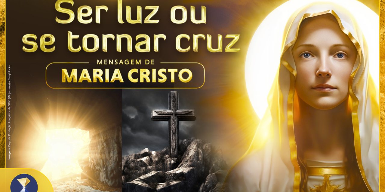 Ser luz ou se tornar cruz