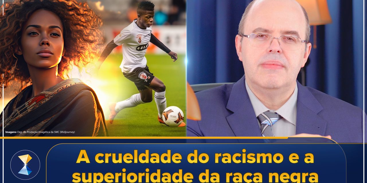 A crueldade do racismo e a superioridade da raça negra