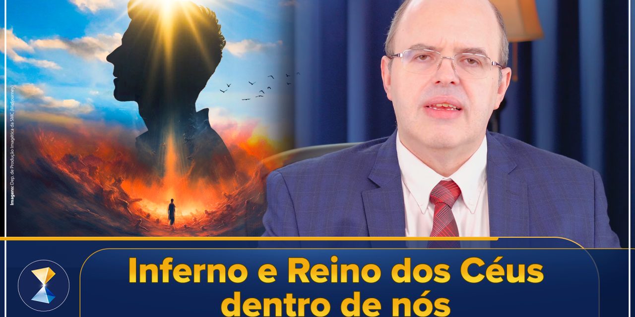 Inferno e Reino dos Céus dentro de nós