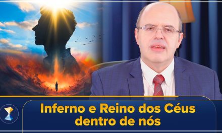 Inferno e Reino dos Céus dentro de nós