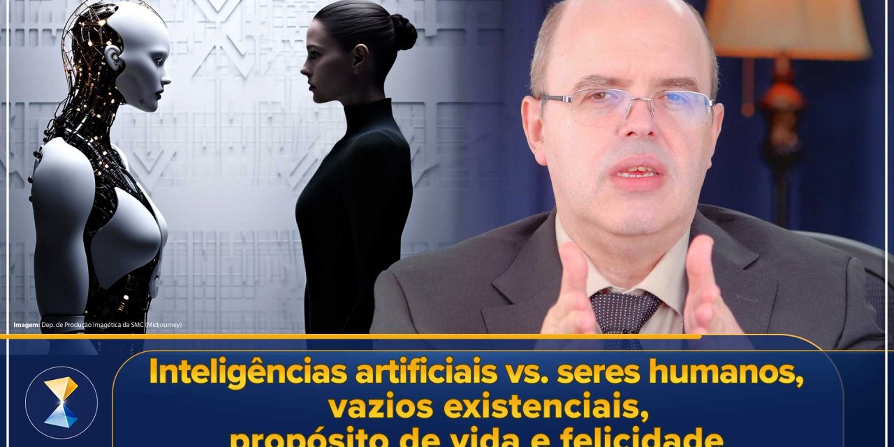 Inteligências artificiais vs. seres humanos, vazios existenciais, propósito de vida e felicidade