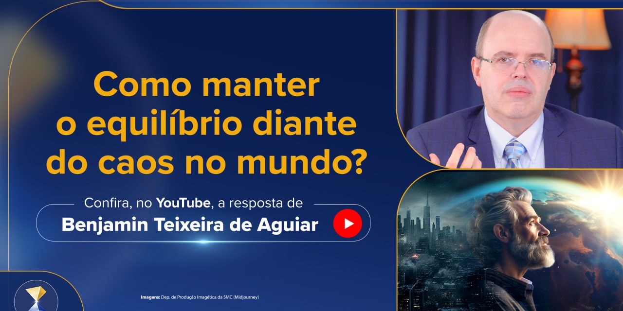 Como manter o equilíbrio diante do caos no mundo?