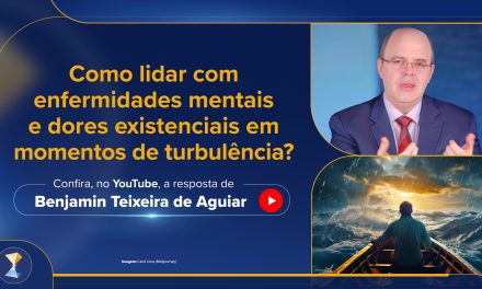 Como lidar com enfermidades mentais e dores existenciais em momentos de turbulência?