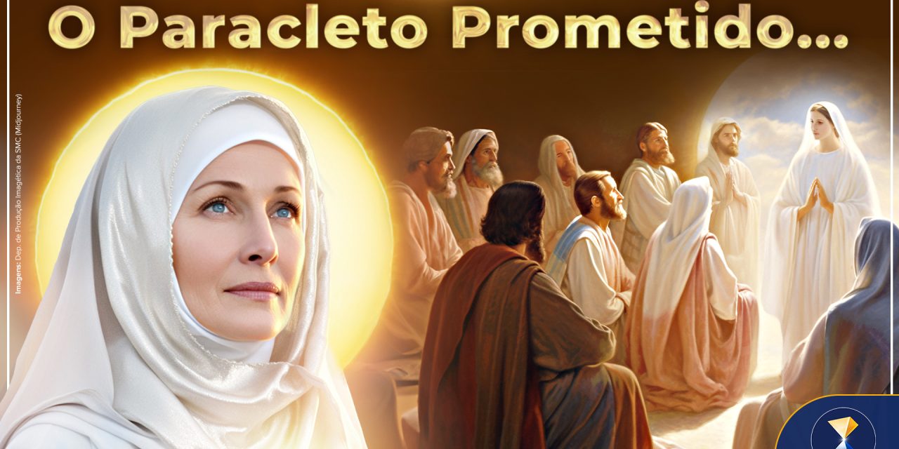 O Paracleto Prometido… é a Mãe Espiritual da Terra, em Nome da Face Maternal de Deus!