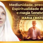 Mediunidade, preconceito, Espiritualidade do Bem e magia tenebrosa
