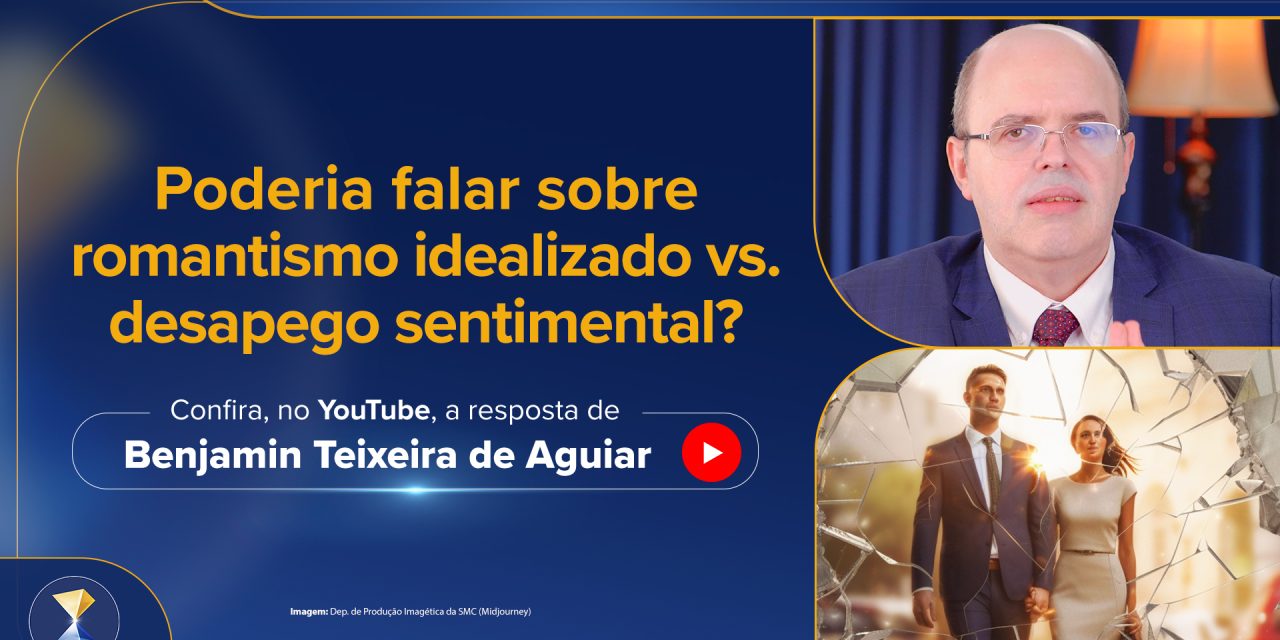 Poderia falar sobre romantismo idealizado vs. desapego sentimental?