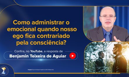 Como administrar o emocional quando nosso ego fica contrariado pela consciência?