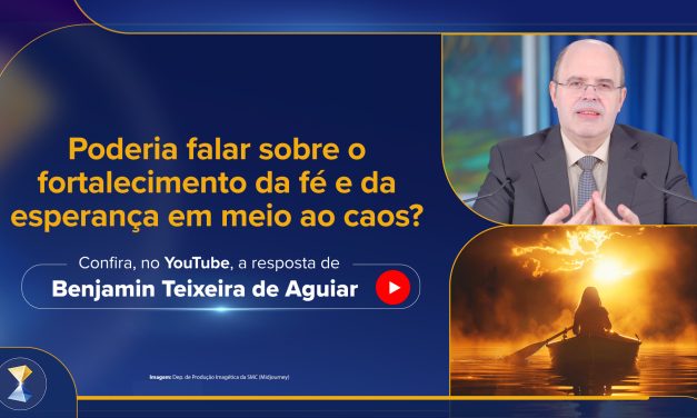 Fortalecimento da fé e da esperança em meio ao caos