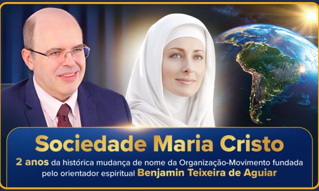Sociedade Maria Cristo – 2 anos da histórica mudança de nome da Organização-Movimento fundada pelo orientador espiritual Benjamin Teixeira de Aguiar