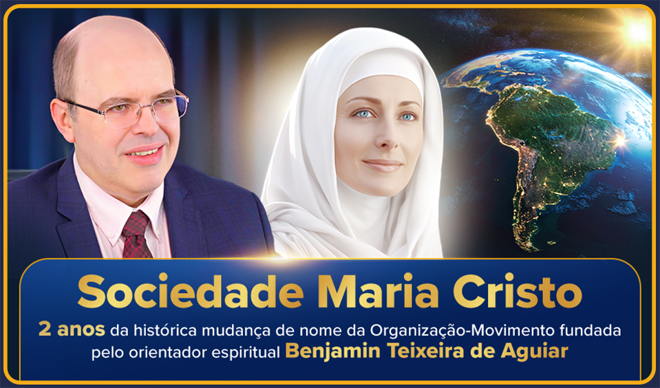 Sociedade Maria Cristo – 2 anos da histórica mudança de nome da Organização-Movimento fundada pelo orientador espiritual Benjamin Teixeira de Aguiar