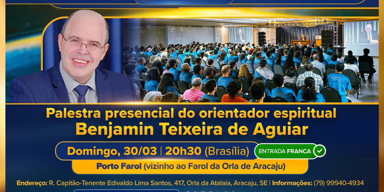 Nova palestra presencial do orientador espiritual Benjamin Teixeira de Aguiar