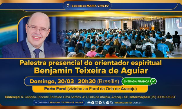 Nova palestra presencial do orientador espiritual Benjamin Teixeira de Aguiar