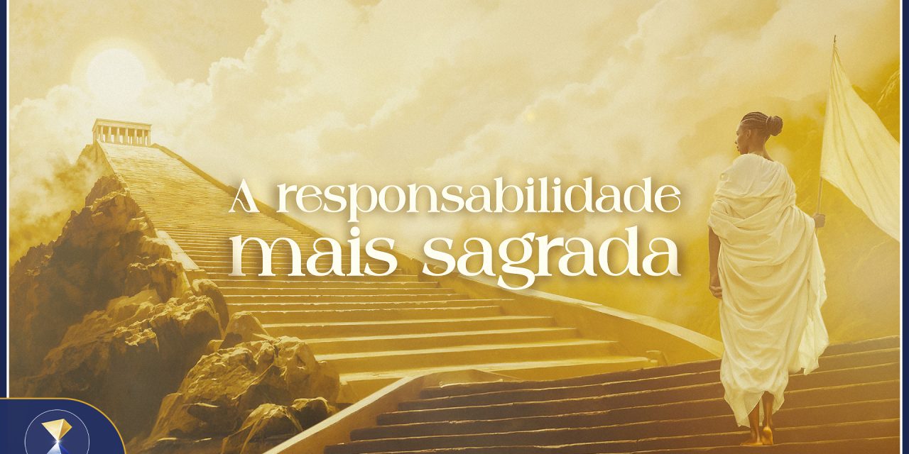 A responsabilidade mais sagrada